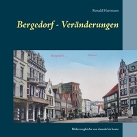 Ronald Hartmann - Bergedorf - Veränderungen - Bildervergleiche von damals bis heute.