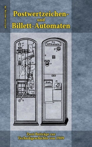 Postwertzeichen- und Billett-Automaten. Zwei Beiträge zur Technikgeschichte von 1909