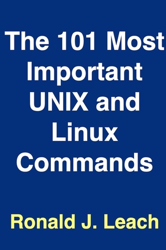  Ronald J. Leach - The 101  Most Important UNIX and Linux Commands.