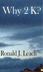 Ronald J. Leach - Why 2K?.