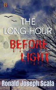  Ronald Joseph Scala - The Long Hour Before Light.