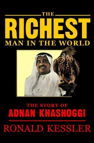 The Richest Man in the World. The Story of Adnan Khashoggi