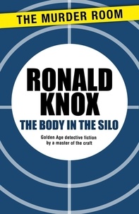Ronald Knox - The Body in the Silo.