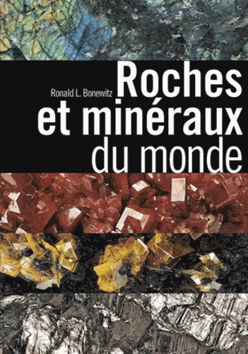 Ronald L Bonewitz - Roches et minéraux du monde.