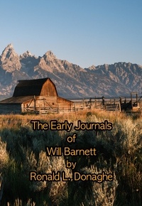  Ronald L. Donaghe - The Early Journals of Will Barnett.