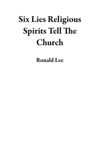 Six Lies Religious Spirits Tell The Church