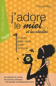 J'adore le miel ... Et les abeilles