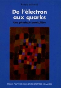 DE LELECTRON AUX QUARKS. Une physique particulière.pdf
