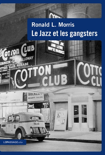 Ronald Morris - Le jazz et les gangsters (1880-1940).