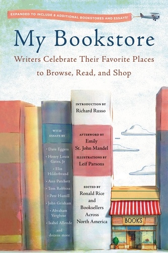 My Bookstore. Writers Celebrate Their Favorite Places to Browse, Read, and Shop