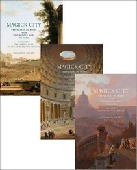 Magick City: Travellers to Rome from the Middle Ages to 1900 /anglais