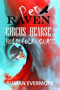 Pen Raven Circus Hearse: Huldufolk Curse