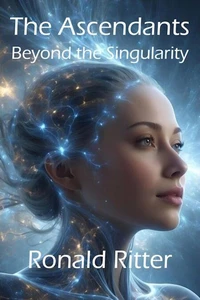 The Ascendants Beyond the Singularity