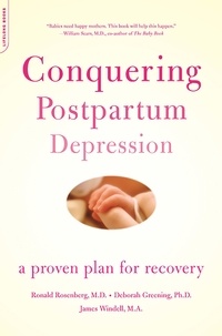 Ronald Rosenberg et Deborah Greening - Conquering Postpartum Depression - A Proven Plan For Recovery.