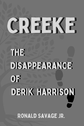  Ronald Savage Jr. - The Disappearance of Derik Harrison - Creeke, #2.