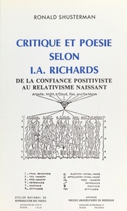 Ronald Shusterman - Critique Et Poesie Selon I.A. Richards. De La Confiance Positiviste Au Relativisme Naissant.