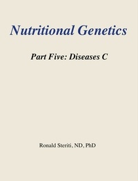  Ronald Steriti - Nutritional Genetics Part 5 - Diseases C - Nutritional Genetics, #5.