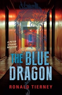 Ronald Tierney - The Blue Dragon - A Peter Strand Mystery.