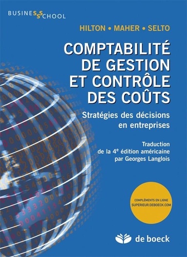 Ronald W. Hilton et Michael W. Maher - Comptabilité de gestion et contrôle des coûts - Stratégies des décisions en entreprises.
