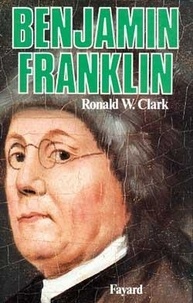 Ronald-William Clark - Benjamin Franklin.