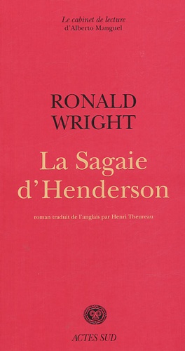 Ronald Wright - La Sagaie d'Henderson.