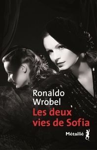 Ronaldo Wrobel - Les deux vies de Sofia.