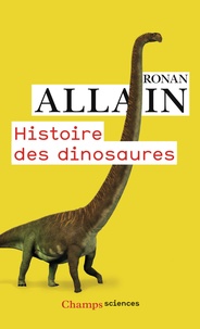 Ronan Allain - Histoire des dinosaures.