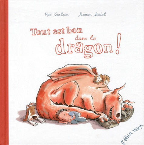 Ronan Badel et Noé Carlain - Tout est bon dans le dragon !.