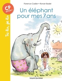 Ronan Badel et Florence Cadier - Un éléphant pour mes 7 ans.