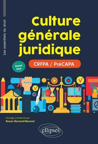 Culture générale juridique. Grand oral CRFPA/PréCAPA