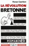 Ronan Caerléon - La révolution bretonne permanente.