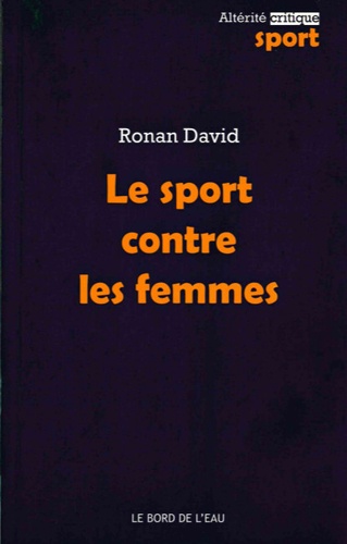 Ronan David - Le Sport contre les femmes.
