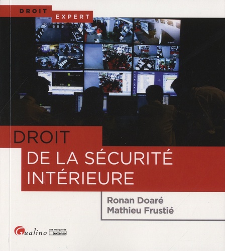 Ronan Doaré et Mathieu Frustié - Droit de la sécurité intérieure.