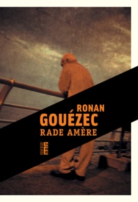 Ronan Gouézec - Rade amère.