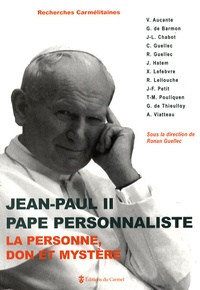 Ronan Guellec et Vincent Aucante - Jean-Paul II, pape personnaliste - La personne, don et mystère.