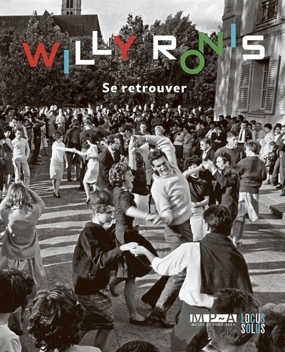 Willy Ronis. Se retrouver