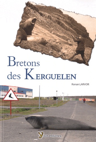 Ronan Larvor - Bretons de Kerguelen.