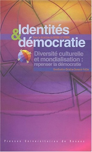 Ronan Le Coadic - Diversité culturelle et mondialisation : repenser la démocratie - Identités et démocratie, Rencontres internationales de Rennes.