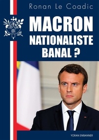 Ronan Le Coadic - Macron, nationaliste banal ? - Focus sur ses discours de temps de crise sanitaire.