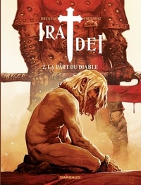 Ronan Toulhoat et Vincent Brugeas - Ira Dei - Tome 2 - La part du Diable - La part du Diable.