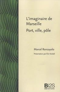 L'imaginaire de Marseille, port, ville, pôle