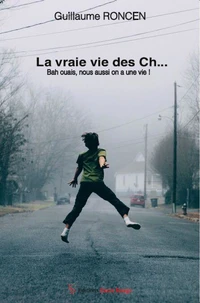 La vraie vie des Ch...
