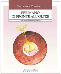 Per mano di fronte all'oltre. Come aiutare i bambini ad affrontare la verità della morte