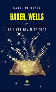 Baker, Wells et le livre divin de Thôt