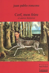 Cerf, mon frère et autres histoires