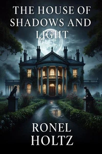 The House of Shadow and Light