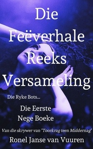  Ronel Janse van Vuuren - Die Feëverhale Reeks Versameling: Die Eerste Nege Boeke - Feëverhale.
