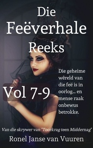  Ronel Janse van Vuuren - Die Feëverhale Reeks Volume 7-9 - Feëverhale.