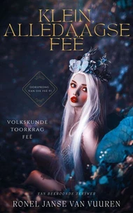 Klein, Alledaagse Feë