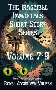 The Irascible Immortals Short Story Series Volume 7-9